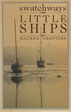 Swatchways and Little Ships by Griffiths, Maurice Paperback Book The Cheap Fast