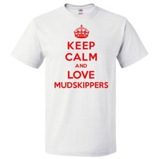 Keep Calm and Love Mudskippers