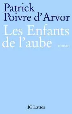 Les enfants aube - de, patrick