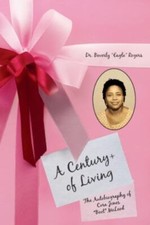A Century+ of Living: The Autobiography of Cora Jones "Boot" McLeod, Rogers, Bev