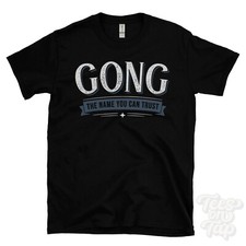 GONG THE NAME YOU CAN TRUST