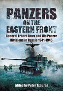 Panzers on the Eastern Front: General Erhard Raus and His Panzer 