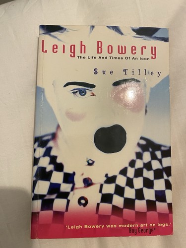 Leigh bowery the - the, life