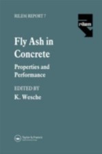 Fly Ash in Concrete: Properties and performance (Rilem Report 7) by 