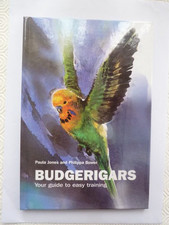 Budgerigars: Your Guide to Easy Training by Bower, Philippa Hardback Book The