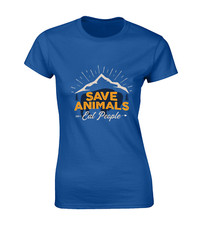 SAVE ANIMALS EAT PEOPLE LADIES