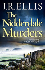 The Nidderdale Murders: 5 (A Yorkshire Murder Mystery, 5) by Ellis, J. R. Book