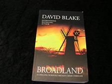 Broadland: A chilling Norfolk Broads c..., Blake, David
