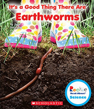 It's a Good Thing There Are Earthworms (Rookie Read-About... - Shepherd, Jodie