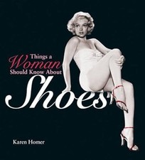 Things a Woman Should Know About Shoes, Homer, Karen, Used; Very Good Book