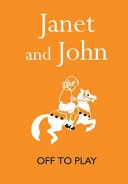 Janet & John: Off To Play by