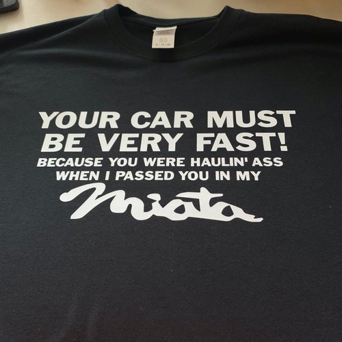 Shirt must fast - fast, miata