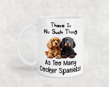 Cocker Spaniel Mug Gift No Such Thing As Too Many Nice Cute Dog Owner Present