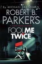 Robert B. Parker's Fool Me Twice: A Jesse Stone Novel (J... by B. Parker, Robert