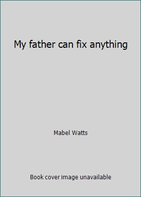 Father can fix - my,
