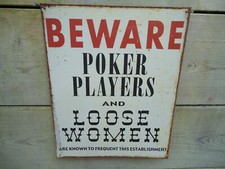 Metal Sign Picture Plaque (Beware Poker Players & Loose Women ) Bar Pub Man Cave