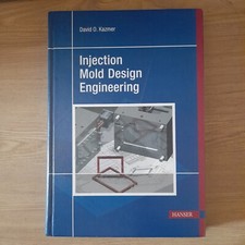 Injection Mold Design Engineering by David Kazmer (2007, Hardcover) BRAND NEW