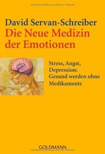 Die Neue Medizin der Emotionen By David Servan-Schreiber, Inge Leipold, Ursel S