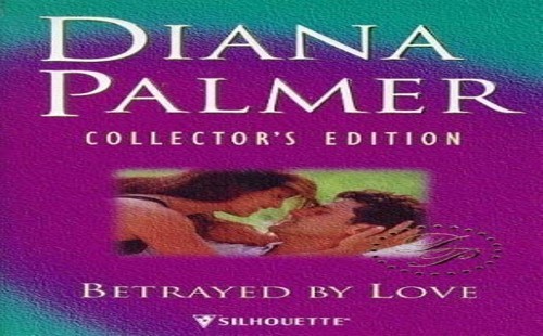 Betrayed love diana palmer - betrayed, by