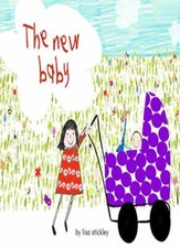 The New Baby-Lisa Stickley