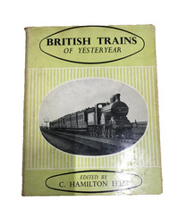 Vintage Railway Train Book British Trains Of YesterYear by C Hamilton Ellis