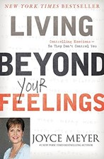 Living Beyond Your Feelings: Controlli..., Meyer, Joyce