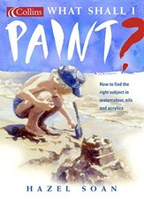 What Shall I Paint?,Hazel Soan