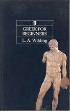 Greek for Beginners (Faber Educational Books) - Wilding, L.A.