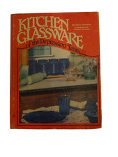 Gene Florence Kitchen Glassware of the Depression Years 1st Edition 1981