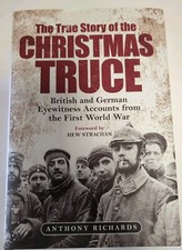 The True Story Christmas Truce: British and German Eyewitness Accounts WW1 Book