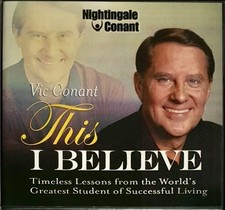 VIC CONANT"THIS I BELIEVE" Nightingale Conant Set 5 x CDs Audio Programme