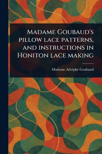 Madame goubaud pillow lace - goubaud's,