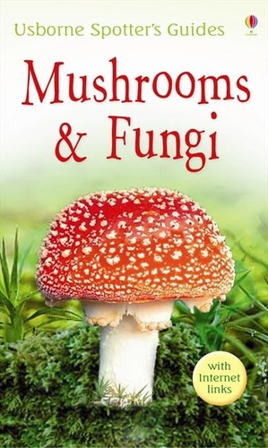 Mushrooms and funghi usborne - funghi, (usborne
