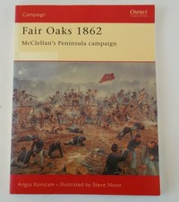 Osprey Campaigns #124 - Fair Oaks 1862 - McClellan's Peninsula Campaign