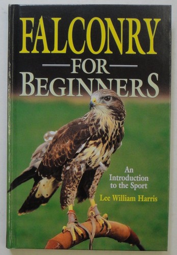 Falconry for beginners an - for, beginners: