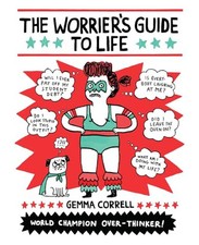 The Worrier's Guide to Life by Correll, Gemma Book The Cheap Fast Free Post