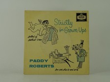 PADDY ROBERTS STRICTLY FOR GROWN UPS (1) (25) 2 Track 7" Single including Pictur