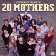 Julian Cope : 20 Mothers CD