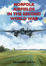 Norfolk Airfields in the Second World War by Smith, Graham Paperback Book The