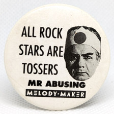 HTF Rock Stars R Tossers Mr Abusing Melody Maker Music MM Magazine Badge (P880)