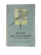 Aviary And Cage Birds: Their Care and Breeding (M.L. & Flora Flowers) (ID:92036)