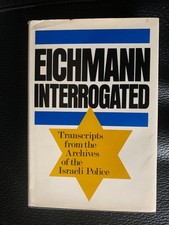 Eichmann Interrogated Transcripts Archives Israeli Police Holocaust