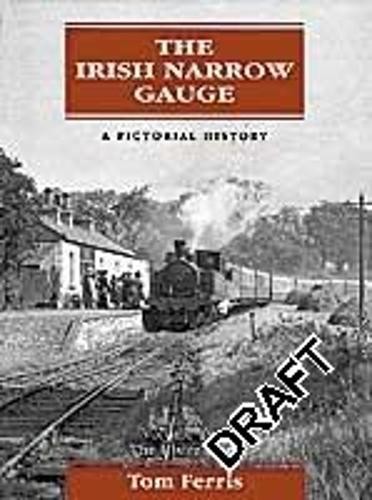 The irish narrow gauge - irish, gauge: