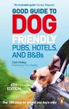 Phillips, Catherine : Good Guide to Dog Friendly Pubs, Hotels Quality guaranteed