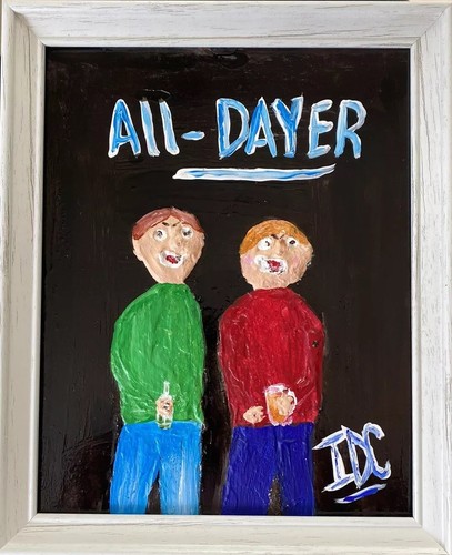 All dayer orig acrylic - “all-dayer”,