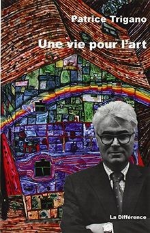 Une vie pour lart - , trigano