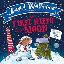 The First Hippo on the Moon: Based on a True Story by Walliams, David Book The