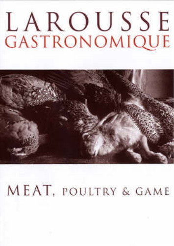 Larousse gastronomique meat - larousse, gastronomique: