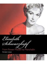 Elisabeth Schwarzkopf from Flower Maiden to Marschallin (Opera B