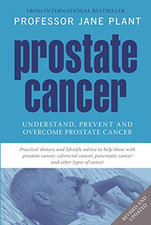 Prostate Cancer: Understand, Prevent and Ov... by Professor Jane Plant Paperback